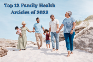 Top 12 Family Health Articles of 2023